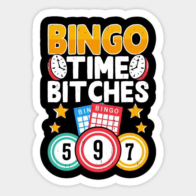 Bingo Time Bithches T shirt For Women Sticker by Xamgi